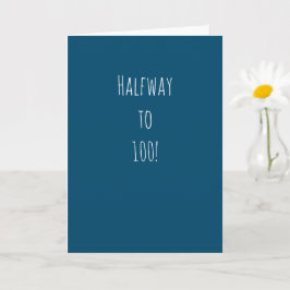 Cartão 50º aniversário engraçado | A meio caminho de 100!