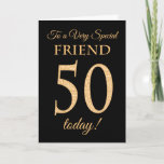 Cartão 50º efeito Dourado em Black, Friend Birthday<br><div class="desc">Um cartão de aniversário chic 50º para um "Amigo muito especial",  com um número 50 composto por números de efeito ouro e a palavra "Amigo",  em efeito ouro,  sobre fundo negro. A mensagem dentro,  que podem mudar se quiserem,  é "Parabéns"</div>