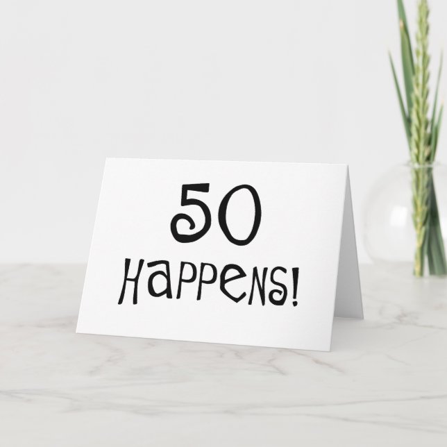 Cartão 50º presente de aniversário, 50 Acontece! (Frente)