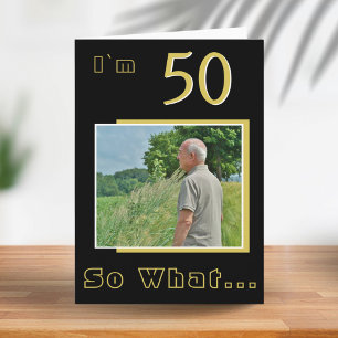 Cartão 50 Então o que Foto engraçada de aniversário de 50