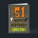 Cartão 51st Birthday: Spooky Halloween Theme, Custom Name<br><div class="desc">The front of this spooky and scary Halloween birthday themed greeting card design features a large number "51". It also features the message "HAPPY BIRTHDAY, ", plus a customizable name. There are also depictions of a ghost and a bat on the front. The inside features a customizable birthday greeting message,...</div>