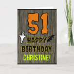 Cartão 51st Birthday: Spooky Halloween Theme, Custom Name<br><div class="desc">The front of this spooky and scary Halloween birthday themed greeting card design features a large number "51". It also features the message "HAPPY BIRTHDAY, ", plus a customizable name. There are also depictions of a ghost and a bat on the front. The inside features a customizable birthday greeting message,...</div>