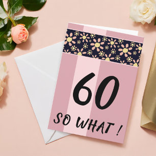 Cartão 60 Então O Quê Feliz Aniversário Floral Rosa Diver