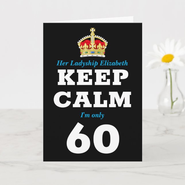 Cartão 60th Birthday Funny Keep Calm Add Message Women's (Planta pequena)