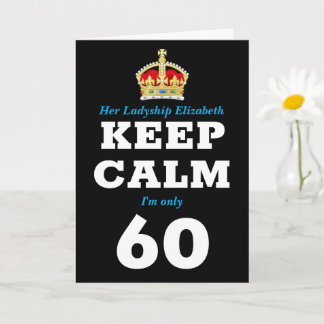 Cartão 60th Birthday Funny Keep Calm Add Message Women's