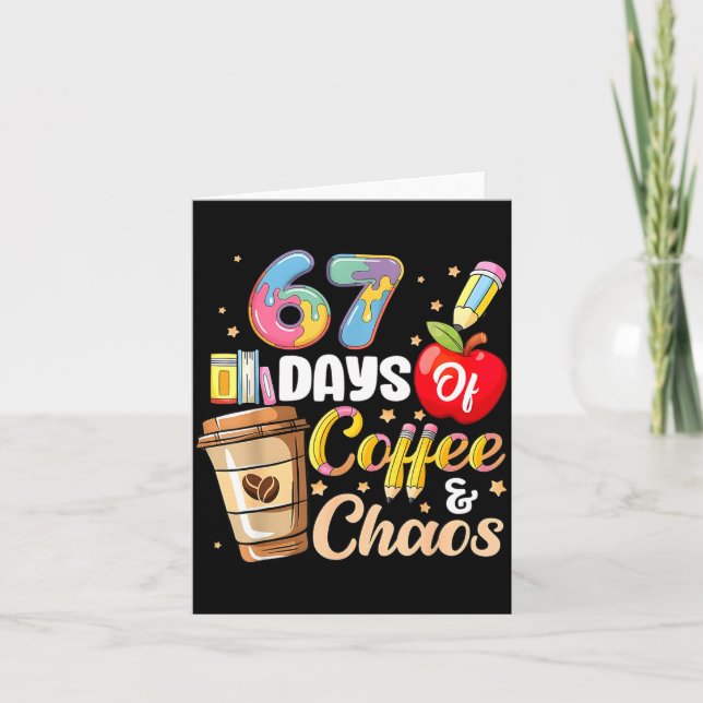 Cartão 67 Days Of Coffee &amp; Chaos Funny Teacher Six Se (Frente)