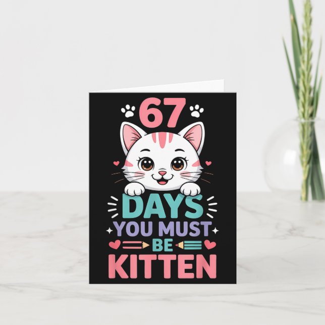 Cartão 67 Days Of School You Must Be Kitten Cat 67th Day  (Frente)