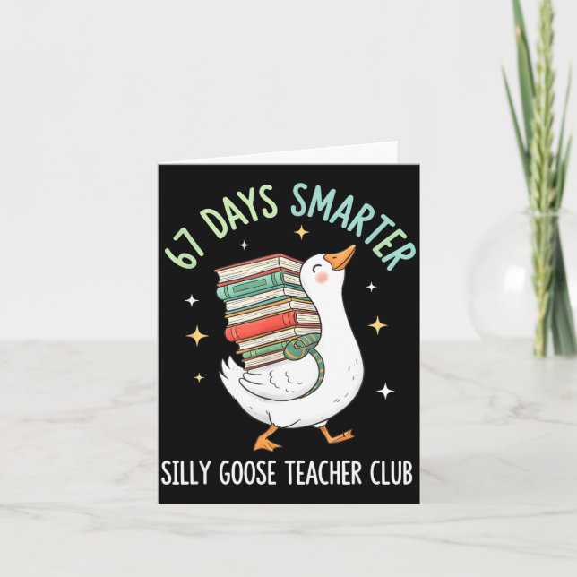 Cartão 67 Days Smarter Silly Goose Teacher Club Funny Goo (Frente)