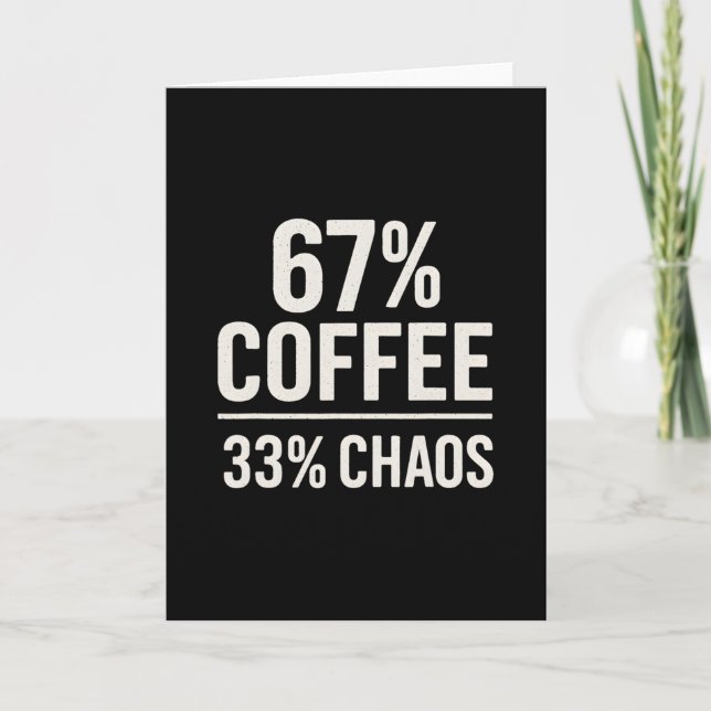 Cartão 67 Meme Funny 67% Coffee 33% Chaos Humor Design  (Frente)