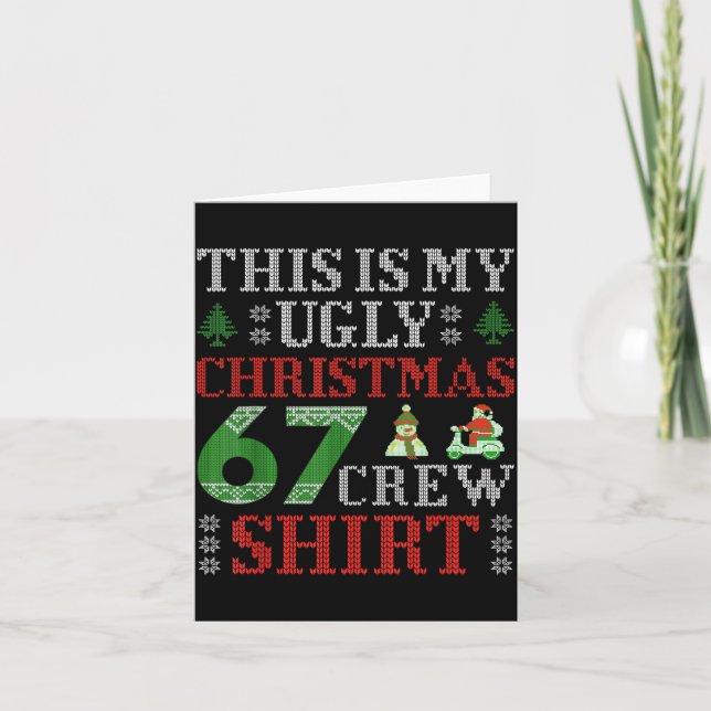 Cartão 67 Meme Six Seven Brainrot This Is My Ugly Christm (Frente)