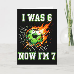 Cartão 6 7 Eu Era 6 Agora Eu Sou 7 Aniversário de Futebol