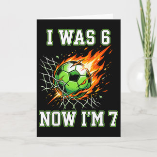 Cartão 6 7 Eu Era 6 Agora Eu Sou 7 Futebol Aniversário Me