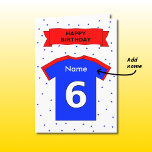 Cartão 6th birthday sports t-shirt add a name<br><div class="desc">Personalize this fun 6th birthday card for children by adding the child's name on the front and customizing the greeting inside. (Or just use the default "It's your 6th birthday - have a fun day!") The card features a blue and red sports top, with a large white number 6 and...</div>