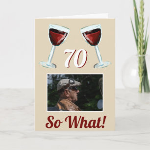 Cartão 70 Então o que Vinho Tinto Motivacional Aniversári