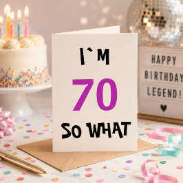 Cartão 70 so what Funny Inspirational 70th Birthday