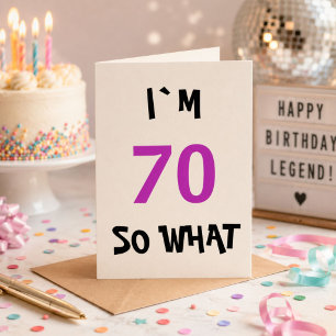 Cartão 70 so what Funny Inspirational 70th Birthday