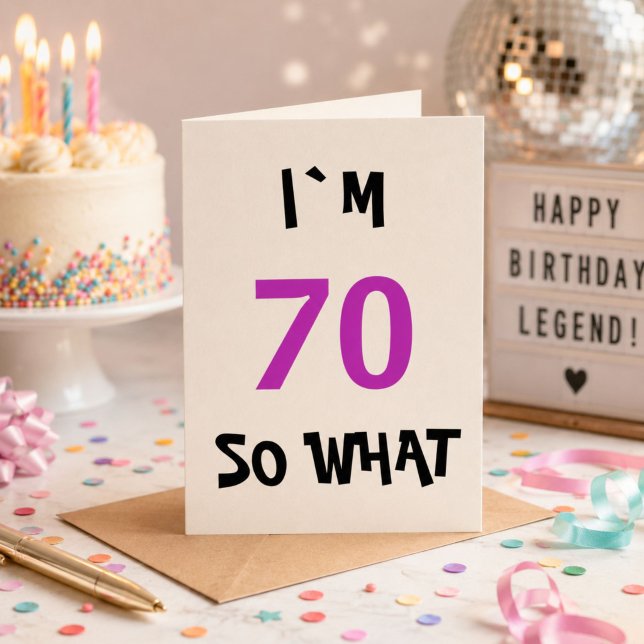Cartão 70 so what Funny Inspirational 70th Birthday (Criador carregado)