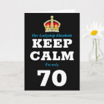 Cartão 70th Birthday Funny Keep Calm Add Message Women's<br><div class="desc">70th birthday greeting card for women. Easily personalized message under the crown to make this "Keep Calm" birthday card special plus your own message printed inside.</div>