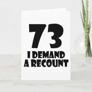 Cartão 73 I Demand A Recount Birthday Designs