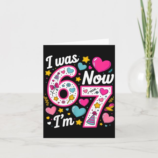 Cartão 7 Year Old Birthday Girl I Was 6 Now I'm 7 67 Funn (Frente)