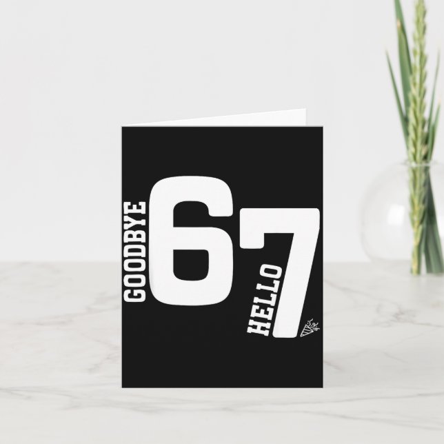 Cartão 7 Year Old Birthday Goodbye 6 Hello 7 67 Meme Six  (Frente)