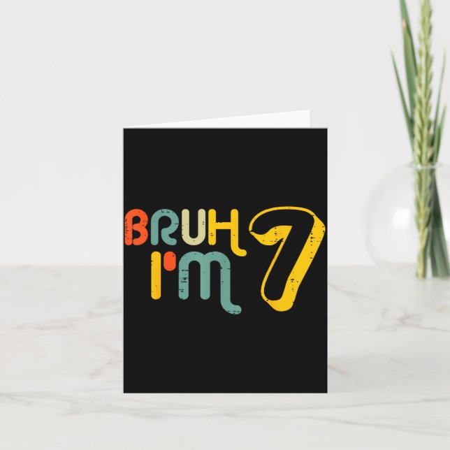 Cartão 7th Birthday Bruh Im 7 Year Old Bday Meme Boys Gir (Frente)