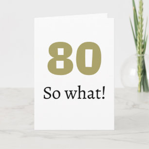 Cartão 80 e daí Citação Divertida Humor 80º Aniversário