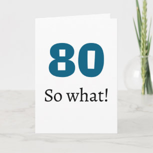 Cartão 80 e daí Citação Engraçada Humor 80º Aniversário