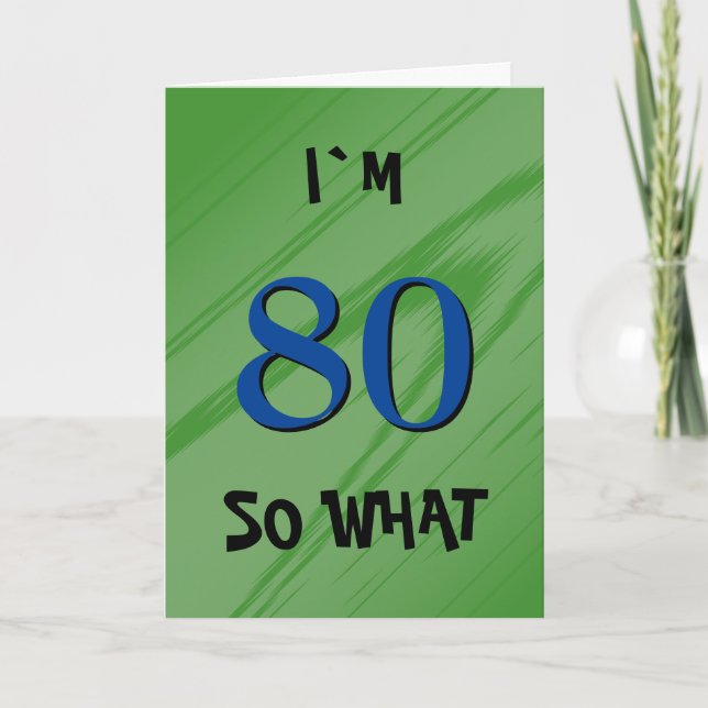 Cartão 80 So what 80th Birthday Funny Quote (Frente)