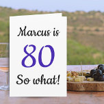 Cartão  80 so what Funny Quote 80th Birthday<br><div class="desc">80 so what Funny Quote 80th Birthday Card. A funny and inspirational greeting card for a man or a woman celebrating the 80th birthday. It comes with a funny quote I`m 80 so what, and is perfect for a person with a sense of humor. Add your name and the message...</div>