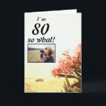 Cartão 80 so What Oleander Floral 80th Birthday Photo<br><div class="desc">80 so What Sea and Beach Oleander Floral 80th Birthday Photo Card. A beautiful natural photo of blooming oleander on the beach and sea. Floral 80th birthday greeting card with a funny and inspirational quote I`m 80 so What and is perfect for a person with a sense of humor. Add...</div>
