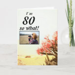 Cartão 80 so What Oleander Floral 80th Birthday Photo<br><div class="desc">80 so What Sea and Beach Oleander Floral 80th Birthday Photo Card. A beautiful natural photo of blooming oleander on the beach and sea. Floral 80th birthday greeting card with a funny and inspirational quote I`m 80 so What and is perfect for a person with a sense of humor. Add...</div>