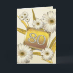 Cartão 80th Birthday card with daisies.<br><div class="desc">Beautiful daisies and golden leaves. The number 80 is written on a golden card nestled in the flowers. A really cute and feminine 80th birthday card. See all ages and relationships in my store: http://www.zazzle.com/eggznbeenz</div>