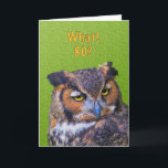 Cartão 80th Birthday Card with Great Horned Owl<br><div class="desc">This Great Horned Owl gives a humorous look to this birthday greeting card for someone special.</div>
