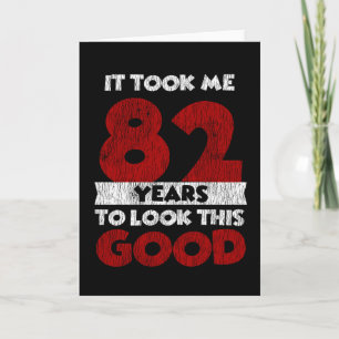 Cartão 82 Anos De Idade Me Fez Ficar Bem No 82º Aniversár