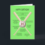 Cartão 85th birthday baseball jokes<br><div class="desc">85th birthday card. A fun card showing a baseball and bats with lots of really bad baseball jokes. A card for the sportsman with a sense of humor. See the whole range of ages and relationships in my store.</div>