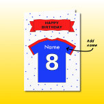 Cartão 8th birthday red blue t-shirt add a name<br><div class="desc">This fun 8th birthday card features a blue and red sports shirt, with a large white number 8 and space for you to personalize it with the child's name. At the top, the red birthday banner carries the message "Happy Birthday", and there is a scattering of small blue stars on...</div>