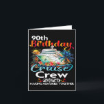 Cartão 90 Birthday Cruise Crew Friends Férias Familiares<br><div class="desc">90 Birthday Cruise Crew Friends Férias Familiares</div>