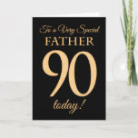 Cartão 90th Gold-effect on Black, for Father Birthday<br><div class="desc">A chic 90th Birthday Card for a 'Very Special Father',  with a number 90 composed of gold-effect numbers and the word 'Father',  in gold-effect,  on a black background. The inside message,  which you can change if you wish,  is 'Happy Birthday'</div>
