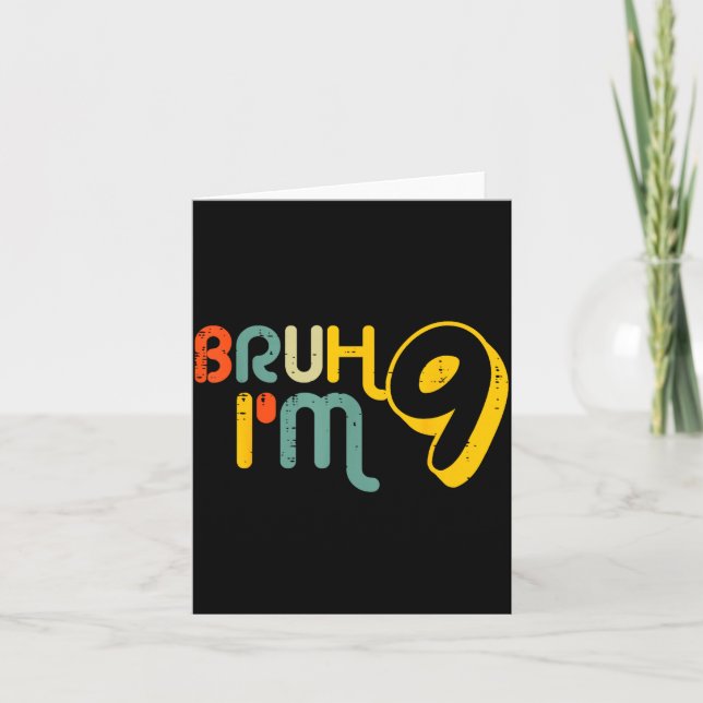 Cartão 9th Birthday Bruh Im 9 Year Old Bday Meme Boys Gir (Frente)