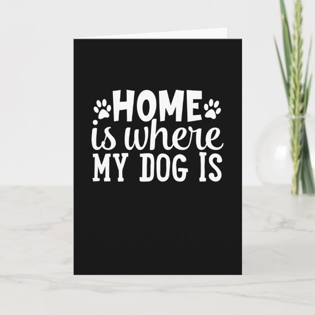 Cartão A casa é onde o meu cachorro está (Frente)