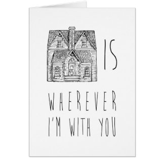 Cartão A casa é onde quer que eu sou com você