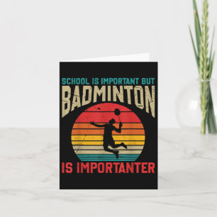 Cartão A Escola É Importante Mas Badminton É Mais Importa