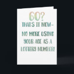 Cartão a funny 60th birthday design<br><div class="desc">This is a 60th birthday design , simple but funny!</div>
