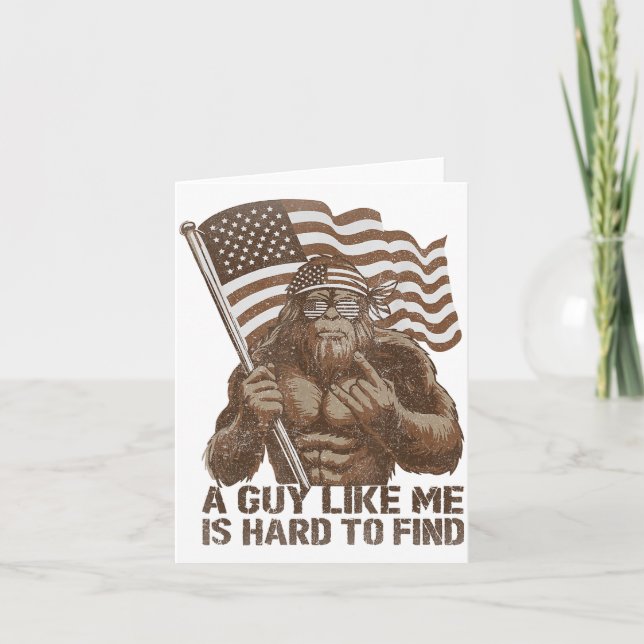 Cartão A Guy Like Me Is Hard To Find Bigfoot Usa American (Frente)