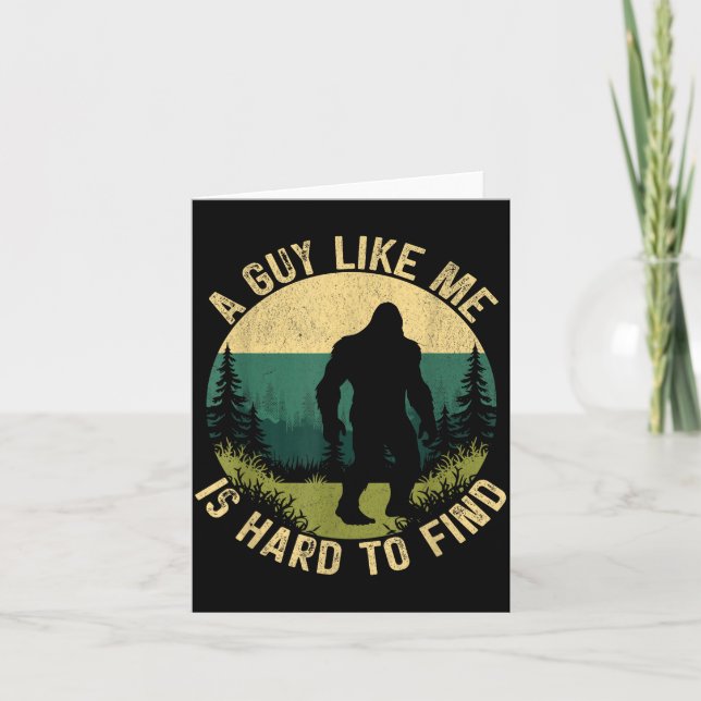 Cartão A Guy Like Me Is Hard To Find, Funny Bigfoot  (Frente)