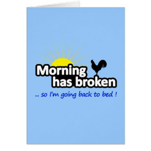 Cartão A manhã quebrou - assim que eu estou indo para