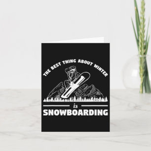 Cartão A Melhor Coisa Sobre O Inverno É Snowboard Snowbo