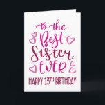 Cartão A Melhor Irmã 13 de Tipografia de Aniversário a Ro<br><div class="desc">Uma tipografia simples,  mas ousada,  em tons cor-de-rosa,  para desejar à sua melhor irmã um feliz aniversário de 13. © Ness Nordberg</div>