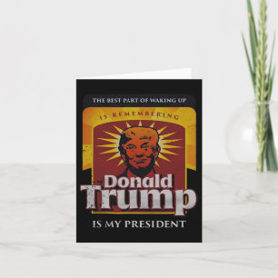 Cartão A Melhor Parte Do Acordar É Lembrar Donald T